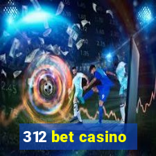 312 bet casino